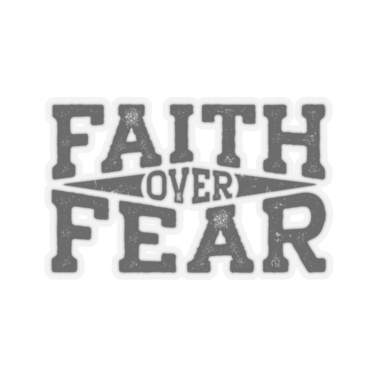 Faith Over Fear Sticker