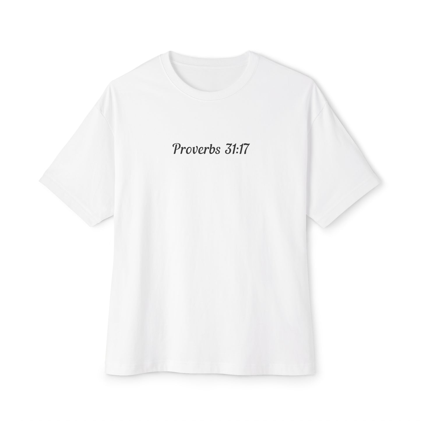 Proverbs 31:17 Oversized Women's Tee