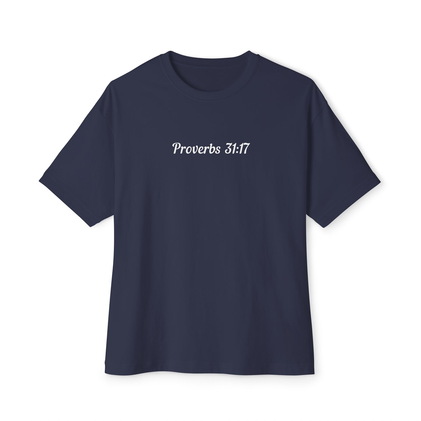 Proverbs 31:17 Oversized Women's Tee