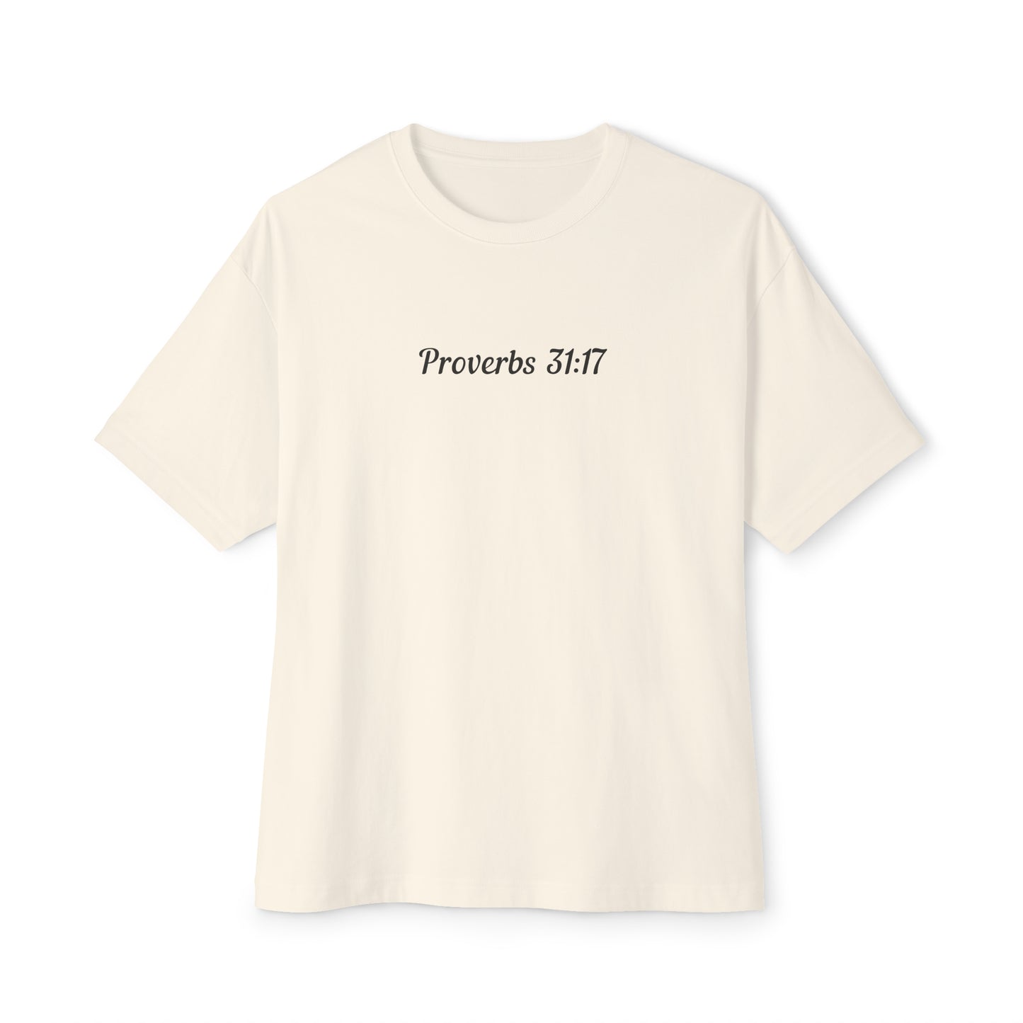 Proverbs 31:17 Oversized Women's Tee