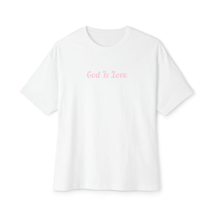 God Is Love Oversized Women's Tee